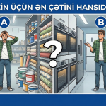 Sizin üçün ən çətini hansıdır? 🤔
